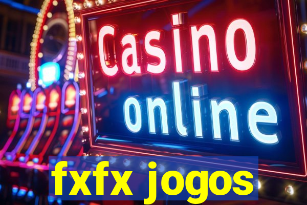 fxfx jogos